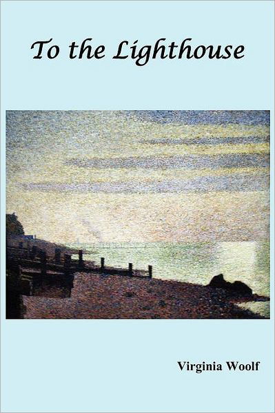 To the Lighthouse - Virginia Woolf - Kirjat - Benediction Classics - 9781781392249 - maanantai 2. heinäkuuta 2012