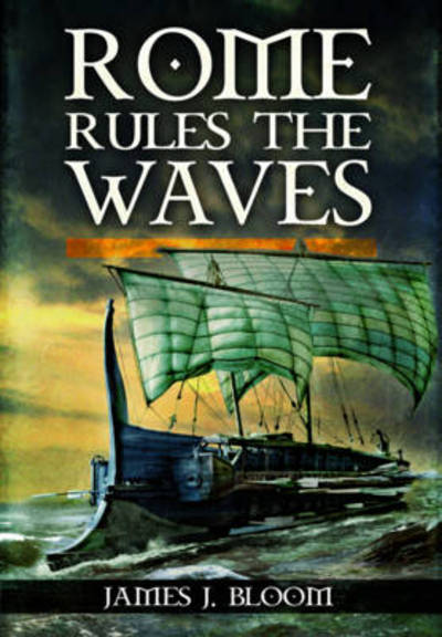 Cover for James J. Bloom · Rome Rules the Waves (Hardcover Book) (2019)