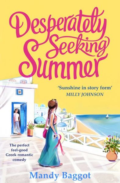 Cover for Mandy Baggot · Desperately Seeking Summer: The perfect feel-good Greek romantic comedy to read on the beach this summer (Paperback Book) (2018)