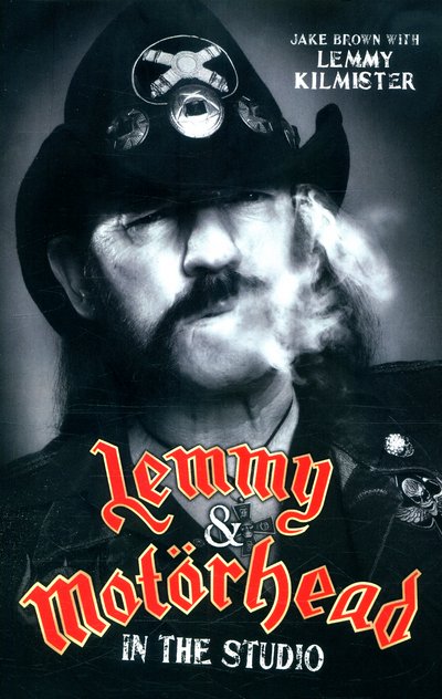 Cover for Jake Brown · Lemmy &amp; Motorhead: In The Studio (Pocketbok) (2016)