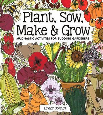 Cover for Esther Coombs · Plant, Sow, Make and Grow (Inbunden Bok) (2019)