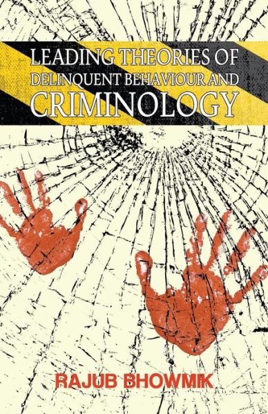 Cover for Rajub Bhowmik · Leading Theories Of Delinquent Behaviour And Criminology (Paperback Book) (2017)