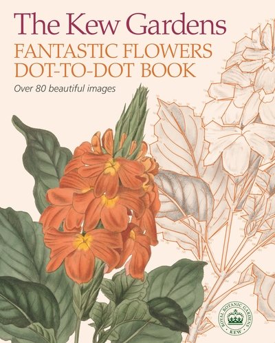 Cover for David Woodroffe · The Kew Gardens Fantastic Flowers Dot-to-Dot Book - Kew Gardens Arts &amp; Activities (Paperback Bog) (2019)