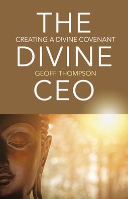 Divine CEO, The: creating a divine covenant - Geoff Thompson - Kirjat - Collective Ink - 9781789044249 - perjantai 31. heinäkuuta 2020