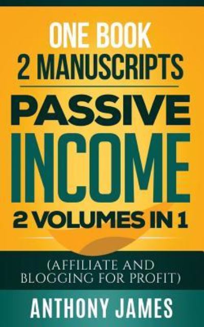 Passive Income - Anthony James - Kirjat - Independently Published - 9781790538249 - perjantai 30. marraskuuta 2018