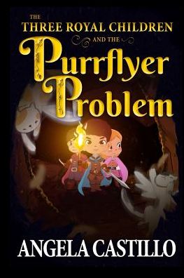 Cover for Angela Castillo · The Three Royal Children and the Purrflyer Problem (Paperback Book) (2019)