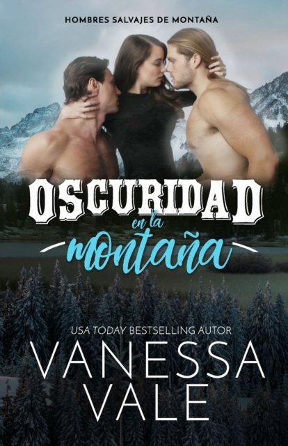 Cover for Vanessa Vale · Oscuridad en la montana (Pocketbok) (2021)