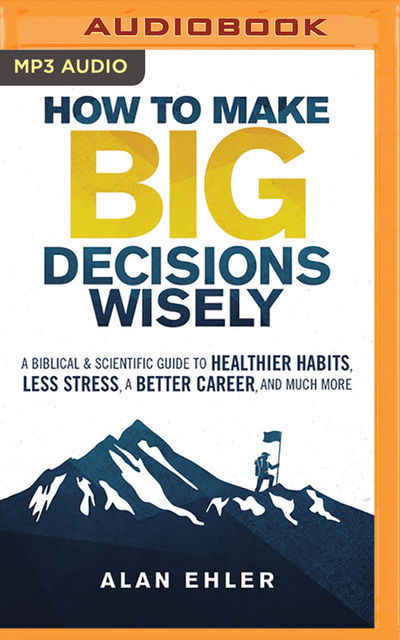 Cover for Alan Ehler · How to Make Big Decisions Wisely (CD) (2020)