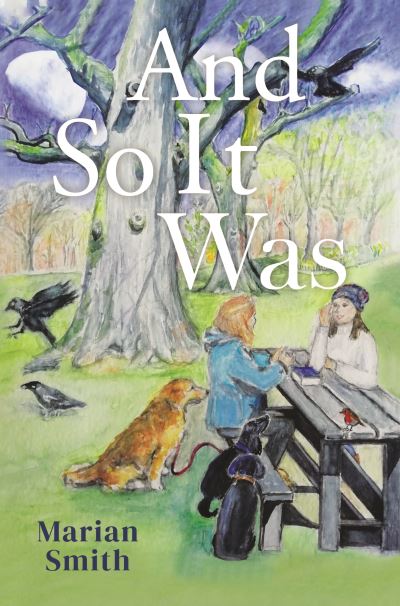 And So It Was - Marian Smith - Livros - Pegasus Elliot Mackenzie Publishers - 9781800163249 - 26 de maio de 2022