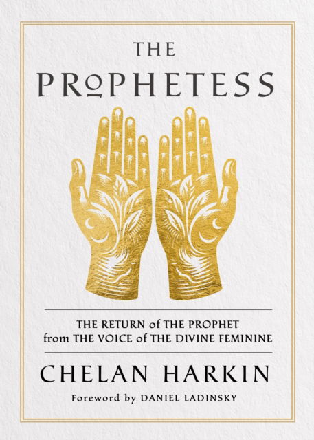 The Prophetess: The Return of The Prophet from the Voice of The Divine Feminine - Chelan Harkin - Książki - Hay House UK Ltd - 9781837822249 - 24 września 2024