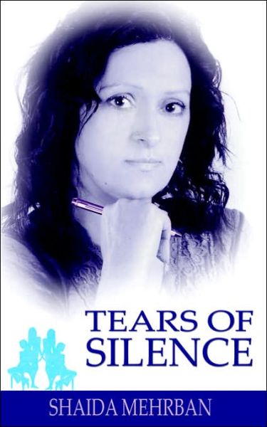 Tears of Silence - Shaida Mehrban - Böcker - New Generation Publishing - 9781844017249 - 12 juni 2006