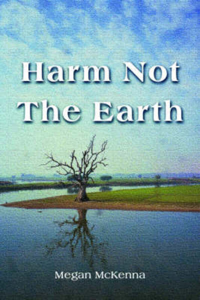 Cover for Megan Mckenna · Harm Not the Earth (Paperback Book) (2008)