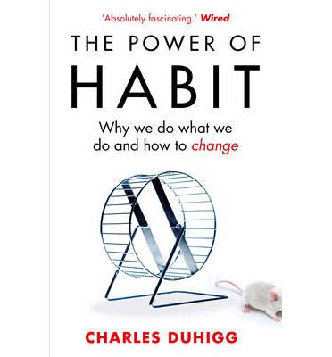 Cover for Charles Duhigg · The Power of Habit: Why We Do What We Do, and How to Change (Paperback Bog) (2013)