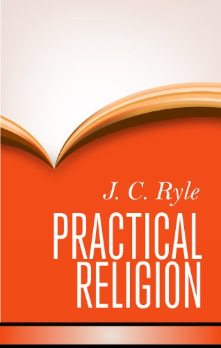 Cover for J.c. Ryle · Practical Religion (Hardcover Book) (2013)