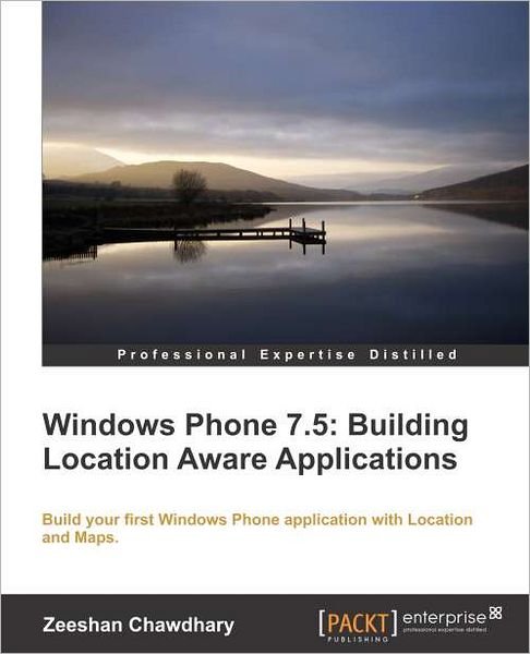Cover for Zeeshan Chawdhary · Windows Phone 7.5: Building Location Aware Applications (Paperback Book) (2012)
