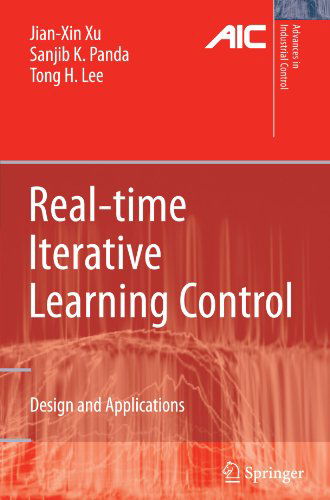 Cover for Jian-xin Xu · Real-time Iterative Learning Control: Design and Applications - Advances in Industrial Control (Paperback Book) [1st Ed. Softcover of Orig. Ed. 2009 edition] (2010)