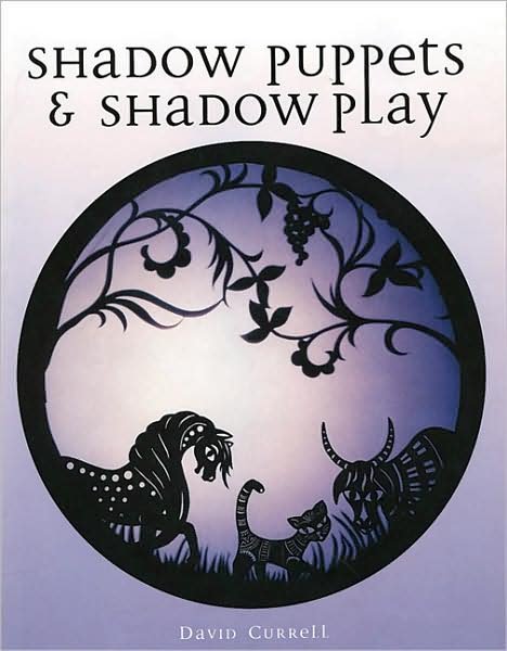 Cover for David Currell · Shadow Puppets and Shadow Play (Gebundenes Buch) (2007)