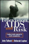 Cover for John Tulloch · Television, AIDS and Risk: A Cultural Studies Approach to Health Communication (Paperback Book) (1997)