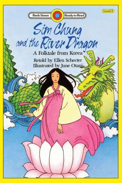 Cover for Ellen Schecter · Sim Chung and the River Dragon-A Folktale from Korea: Level 3 - Bank Street Ready-To-Read (Paperback Book) (2020)