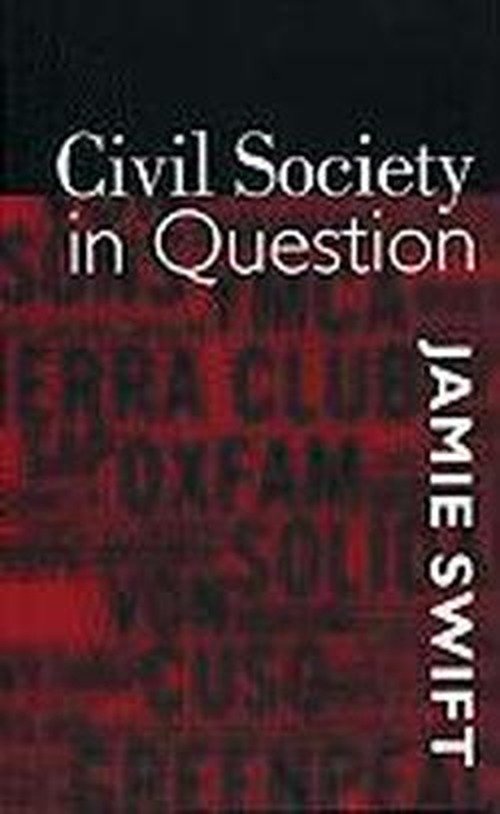 Civil Society in Question - Jamie Swift - Bøker - Between the Lines - 9781896357249 - 15. april 1999