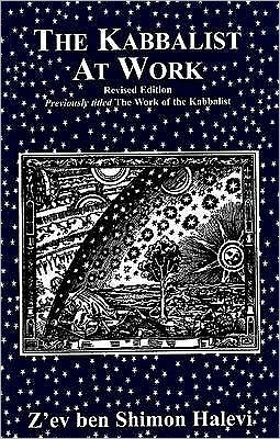 The Kabbalist at Work - Z'ev Ben Shimon Halevi - Książki - Tree of Life Publishing - 9781905806249 - 28 lipca 2008