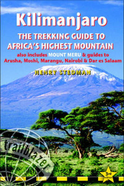 Cover for Henry Stedman · Trailblazer: Kilimanjaro: The Trekking Guide to Africas Highest Mountain (Sewn Spine Book) [3rd edition] (2009)