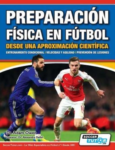 Cover for Owen · Preparacion Fisica en Futbol desde una Aproximacion Cientifica - Entrenamiento condicional Velocidad y agilidad Prevencion de lesiones (Paperback Bog) (2019)