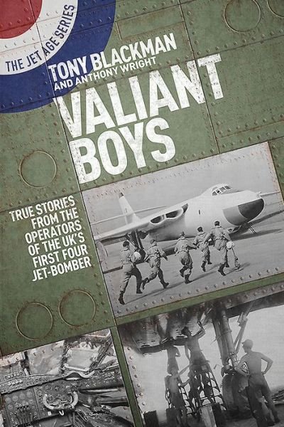 Cover for Tony Blackman · Valiant Boys: True Tales from the Operators of the UK's First Four-Jet Bomber - The Jet Age Series (Taschenbuch) (2019)