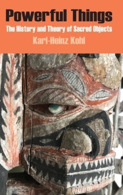 Cover for Karl-Heinz Kohl · Powerful Things (Hardcover Book) (2020)