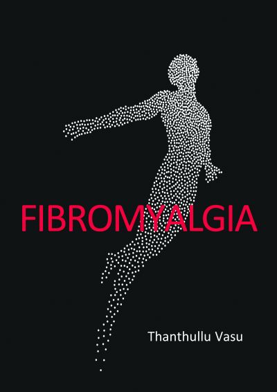 Fibromyalgia - Dr Thanthullu Vasu - Książki - TFM Publishing Ltd - 9781913755249 - 1 czerwca 2022