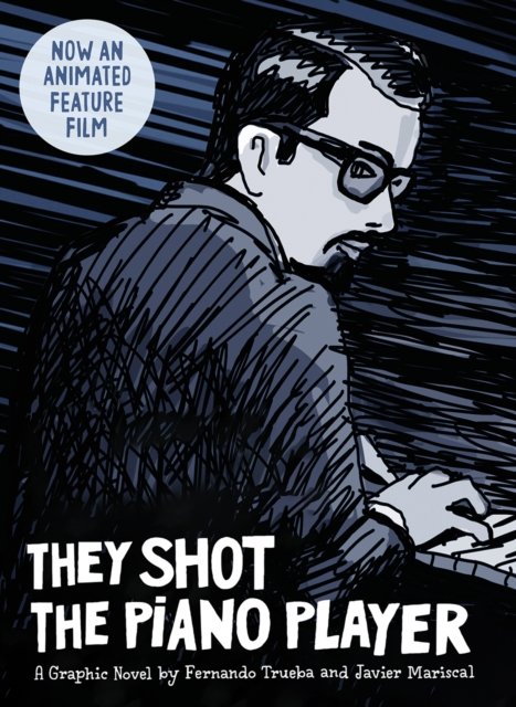 Cover for Fernando Trueba · They Shot the Piano Player: A Graphic Novel (Hardcover bog) (2024)