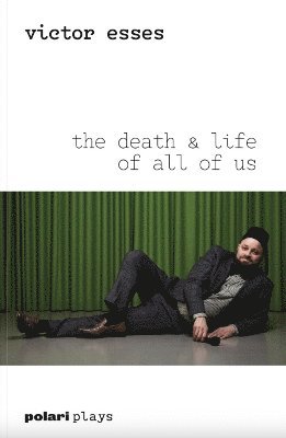 Victor Esses · The Death & Life of All of Us (Paperback Book) (2024)