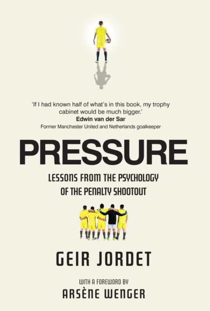 Cover for Geir Jordet · Pressure: Lessons from the psychology of the penalty shootout (Paperback Book) (2024)