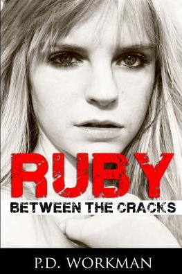 Cover for P D Workman · Ruby, Between the Cracks - Between the Cracks (Paperback Book) (2015)