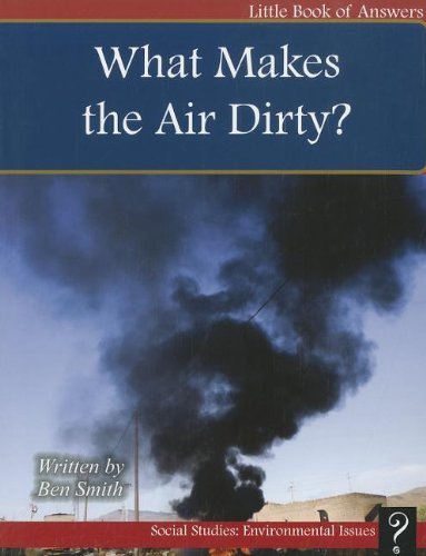 Cover for Ben Smith · What Makes the Air Dirty? (Little Books of Answers: Level C) (Taschenbuch) (2012)
