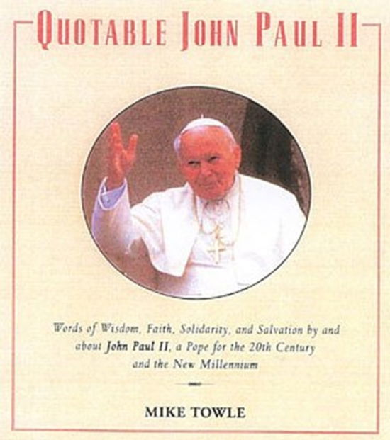 Cover for Mike Towle · Quotable John Paul II (Hardcover Book) (2003)