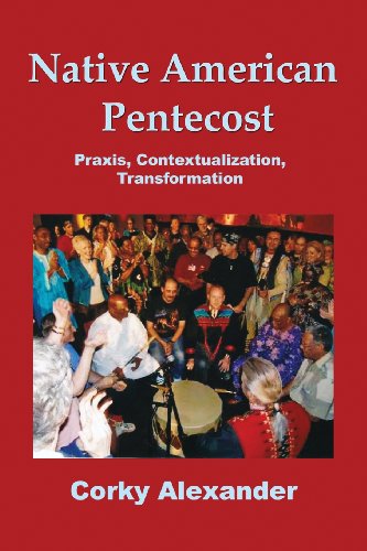 Cover for Corky Alexander · Native American Pentecost: Praxis, Contextualization, Transformation (Paperback Book) (2012)