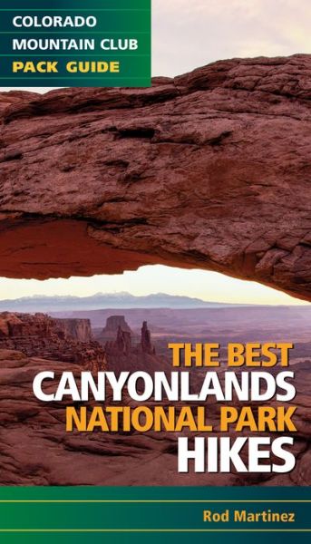 Cover for Rod Martinez · The Best Canyonlands National Park Hikes (Paperback Book) (2015)