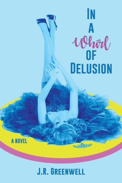 Cover for J.R. Greenwell · In a Whirl of Delusion (Paperback Book) (2018)