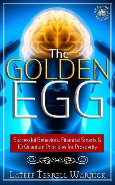 Cover for Onassis Krown · The Golden Egg: Successful Behaviors, Financial Smarts &amp; 10 Quantum Principles for Prosperity (Paperback Book) (2019)