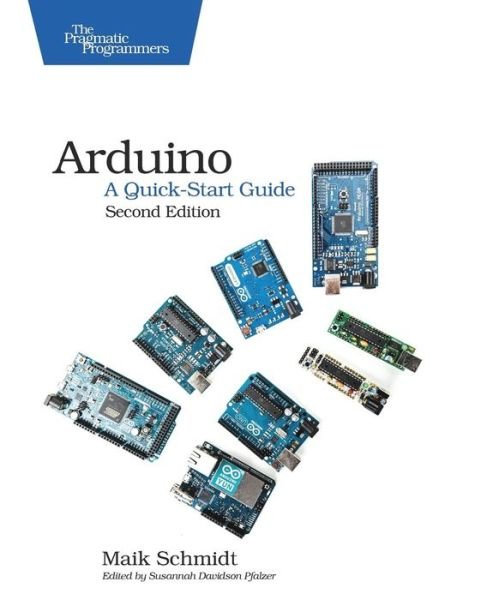Cover for Mark Schmidt · Arduino – A Quick Start Guide 2e (Taschenbuch) (2015)