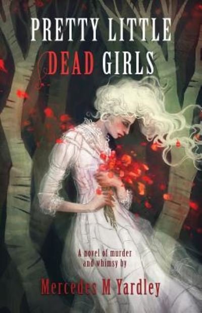 Cover for Mercedes M Yardley · Pretty Little Dead Girls: A Novel of Murder (Taschenbuch) (2016)