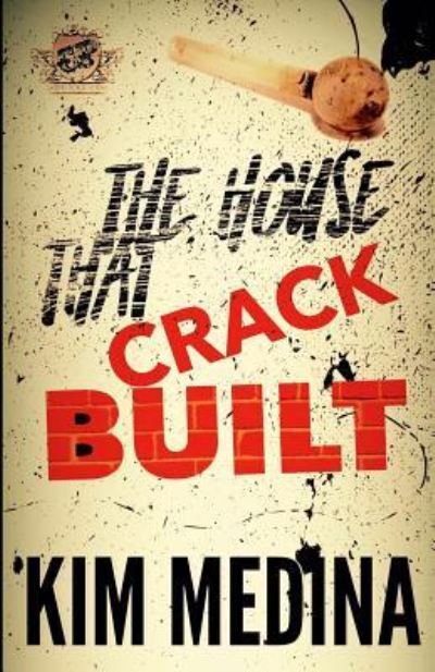 Cover for Kim Medina · The House That Crack Built (Paperback Book) (2017)
