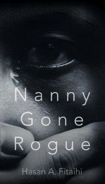 Cover for Hasan A Fitaihi · Nanny Gone Rogue (Pocketbok) (2018)