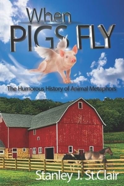 Cover for Stanley J St Clair · When Pigs Fly (Paperback Book) (2020)