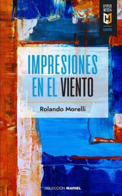 Cover for Rolando Morelli · Impresiones En El Viento (Paperback Book) (2018)