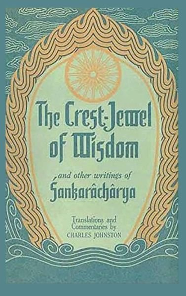 Cover for Sankaracharya · The Crest-Jewel of Wisdom: and Other Writings (Hardcover Book) (2019)