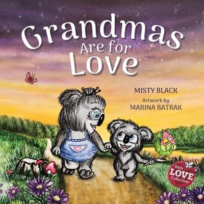 Grandmas are for Love - Misty Black - Książki - Berry Patch Press LLC - 9781951292249 - 7 września 2020