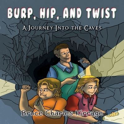 Cover for Bruce Charles Kirrage · Burp, Hip, and Twist (Pocketbok) (2019)