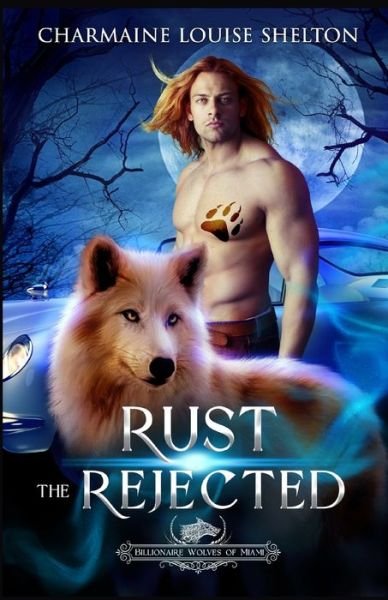Charmaine Louise Shelton · Rust The Rejected (Paperback Book) (2022)